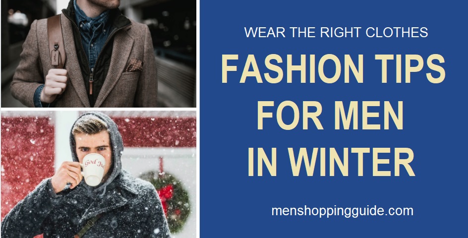 Fashion Tips For Men’s Winter