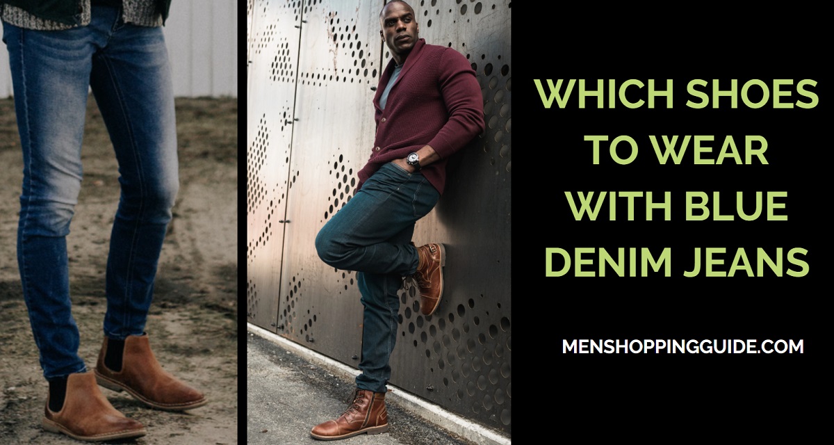 Which Shoes to Wear With Blue Denim Jeans